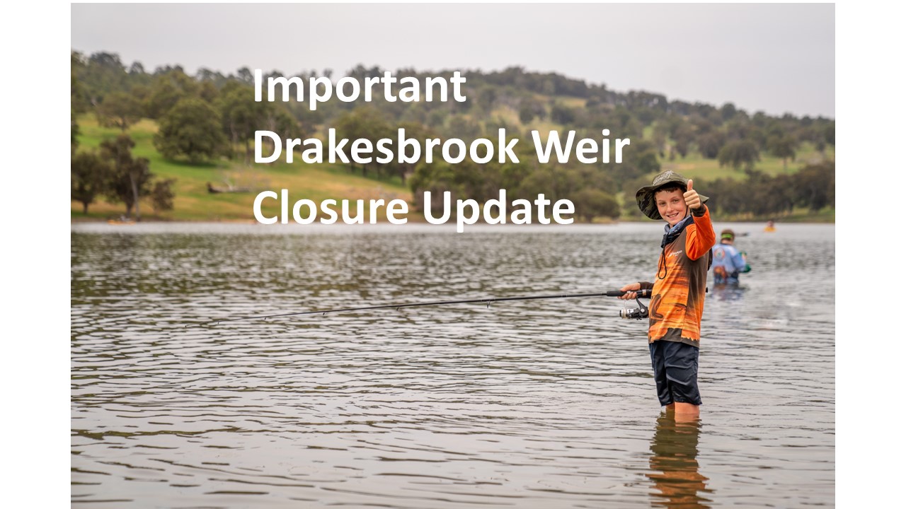 Important Drakesbrook Weir Closure Update